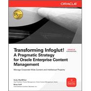 Transforming Infoglut! A Pragmatic Strategy for Oracle Enter..., 9780071602365