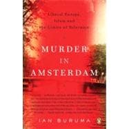 Murder in Amsterdam : Liberal Europe, Islam, and the Limits ..., 9780143112365