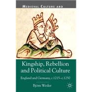Kingship, Rebellion and Political Culture : England and Germ..., 9780230302365