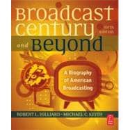 The Broadcast Century and Beyond: A Biography of American Br..., 9780240812366