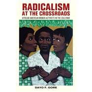 Radicalism at the Crossroads : African American Women Activi..., 9780814732366