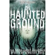 On Haunted Ground : The Green Ghost and Other Spirits of Cem..., 9780738732367