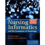 Nursing Informatics and the Foundation of Knowledge,9780763792367 Nursing Informatics and the Foundation of Knowledge,9780763792367