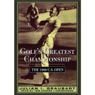 Golf's Greatest Championship: The 1960 U.s. Open Library Edi..., 9781441762368
