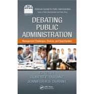 Debating Public Administration: Management Challenges, Choic..., 9781466502369