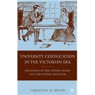 University Coeducation in the Victorian Era : Inclusion in t..., 9780230622371