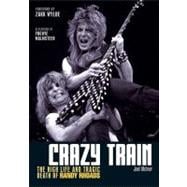 Crazy Train : The High Life and Tragic Death of Randy Rhoads, 9781906002374