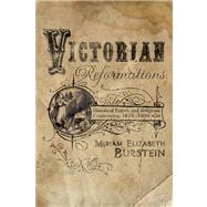 Victorian Reformations: Historical Fiction and Religious Controversy, 1820-1900,9780268022389 Victorian Reformations: Historical Fiction and Religious Controversy, 1820-1900,9780268022389