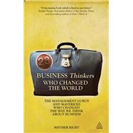 28 Business Thinkers Who Changed the World : The Management ..., 9780749462390