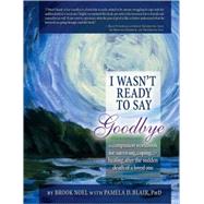 I Wasn't Ready to Say Goodbye : A Companion Workbook for Sur..., 9781402212390