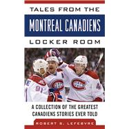 Tales from the Montreal Canadiens Locker Room : A Collection..., 9781613212394