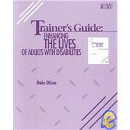 Trainer's Guide: Enhancing the Lives of Adults With Disabili..., 9781883302399