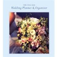 Deluxe Wedding Planner & Organizer: Everything You Need to C..., 9780811862400