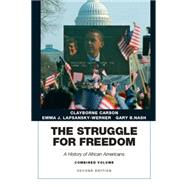 The Struggle for Freedom A History of African Americans, Con..., 9780205832408