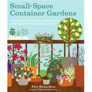 Small-Space Container Gardens : Transform Your Balcony, Porc..., 9781604692419