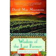 Wisdom of the Last Farmer : Harvesting Legacies from the Lan..., 9781439182420