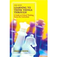 Learning to Think Things Through : A Guide to Critical Thinking Across the Curriculum,9780138132422 Learning to Think Things Through : A Guide to Critical Thinking Across the Curriculum,9780138132422