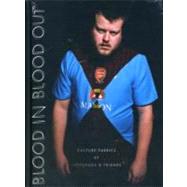 Blood In Blood Out: Collection 2005-2010: Culture Fabrics, 9789063692445