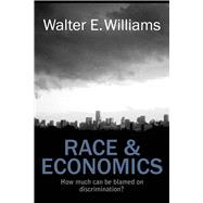 Race and Economics : How Much Can We Blame on Discrimination..., 9780817912451