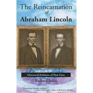 The Reincarnation of Abraham Lincoln: Historical Evidence of..., 9781565892453