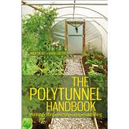 Polytunnel : Planning - Siting - Erecting - Using - Maintain..., 9781900322454
