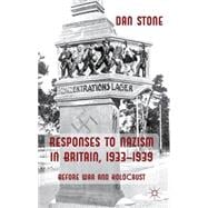 Responses to Nazism in Britain, 1933-1939 : Before War and H..., 9781137022455