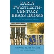 Early Twentieth-Century Brass Idioms : Art, Jazz, and Other Popular Traditions - Proceedings of the International Conference Presented by the Institute of Jazz Studies of Rutgers University and the Historic Brass Society November 4-5, 2005,9780810862456 Early Twentieth-Century Brass Idioms : Art, Jazz, and Other Popular Traditions - Proceedings of the International Conference Presented by the Institute of Jazz Studies of Rutgers University and the Historic Brass Society November 4-5, 2005,9780810862456
