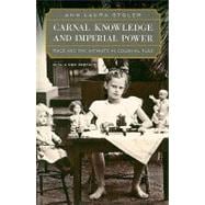Carnal Knowledge and Imperial Power : Race and the Intimate ..., 9780520262461