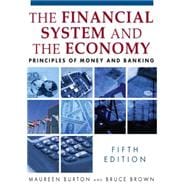 The Financial System and the Economy: Principles of Money an..., 9780765622464