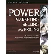 Power Marketing, Selling, and Pricing : A Business Guide for..., 9781584282464