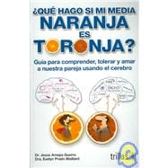 ¨Quâ?? hago si mi media naranja es toronja? / What Should I..., 9789682472473