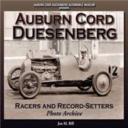 Auburn Cord Duesenberg Racers and Record-Setters Photo Archi..., 9781583882474
