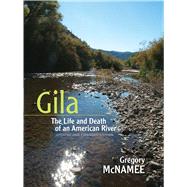Gila : The Life and Death of an American River, Updated and ..., 9780826352477