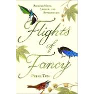 Flights of Fancy : Birds in Myth, Legend, and Superstition, 9780385342483