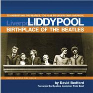 Liddypool - Birthplace of the Beatles : To Understand the Be..., 9781854432483