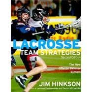Lacrosse Team Strategies: The New Offense - Defense System, 9781894622486