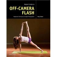 Master's Guide to off-Camera Flash : Professional Techniques..., 9781608952489