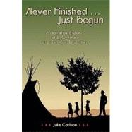 Never Finished... Just Begun : A Narrative History of L. B. ..., 9781592982493