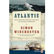 Atlantic : Great Sea Battles, Heroic Discoveries, Titanic St..., 9780062002495