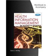 Student Workbook for McWay's Today's Health Information Management: An Integrated Approach, 2nd,9781133592495 Student Workbook for McWay's Today's Health Information Management: An Integrated Approach, 2nd,9781133592495