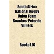 South Africa National Rugby Union Team Coaches : Peter de Vi..., 9781156292495