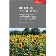 The British in Rural France: Lifestyle Migration and the Ong..., 9780719082498