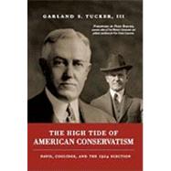 The High Tide of American Conservatism: Davis, Coolidge, and..., 9781934572504