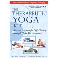 The Therapeutic Yoga Kit: Sixteen Postures for Self-healing 