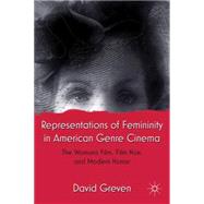 Representations of Femininity in American Genre Cinema : The..., 9780230112513