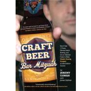 Craft Beer Bar Mitzvah; How It Took 13 Years, Extreme Jewish..., 9780982932513