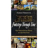 Jerusalem : Footsteps Through Time: Ten Torah Study Tours of the Old City,9781598262513 Jerusalem : Footsteps Through Time: Ten Torah Study Tours of the Old City,9781598262513
