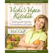 Vicki's Vegan Kitchen: Eating With Sanity, Compassion & Tast..., 9780757002519