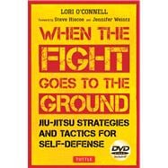 When the Fight Goes to the Ground : Jiu-Jitsu Strategies and..., 9780804842532