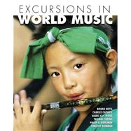 Excursions in World Music Value Package (includes Music CDs for Excursions in World Music),9780132362535 Excursions in World Music Value Package (includes Music CDs for Excursions in World Music),9780132362535